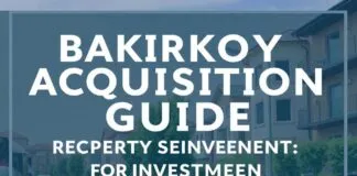 Bakırköy’de Mülkiyet Sahiplenme Rehberi: Yatırım İçin En İyi Alanlar Bakirkoy Property Acquisition Guide: Best Areas for Investment